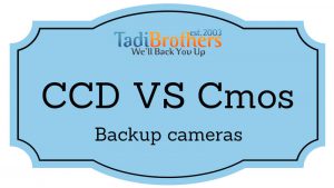 CCD Vs Cmos, what back up camera should I get